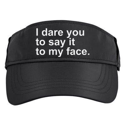 Talking Behind My Back I Dare You To Say It To My Face Adult Drive Performance Visor