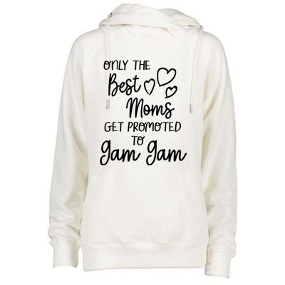 The Best Moms Get Promoted To Gam Gam For Special Grandma Womens Funnel Neck Pullover Hood