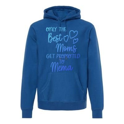 The Best Moms Get Promoted To Mema For Special Grandma Cute Gift Premium Hoodie