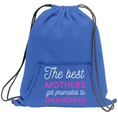 The Best Mothers Get Promoted To Grandmas Funny Gift Sweatshirt Cinch Pack Bag