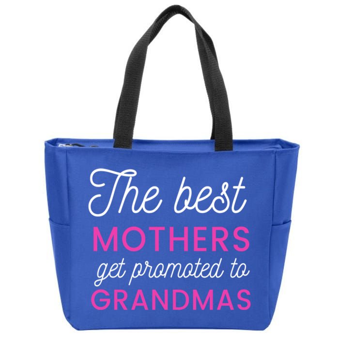 The Best Mothers Get Promoted To Grandmas Funny Gift Zip Tote Bag