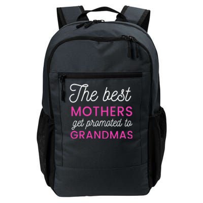 The Best Mothers Get Promoted To Grandmas Funny Gift Daily Commute Backpack