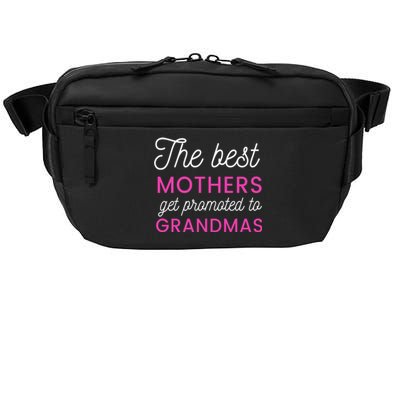 The Best Mothers Get Promoted To Grandmas Funny Gift Crossbody Pack