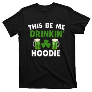 This Be Me Drinkin St Patricks Day Irish Drinking Team T-Shirt