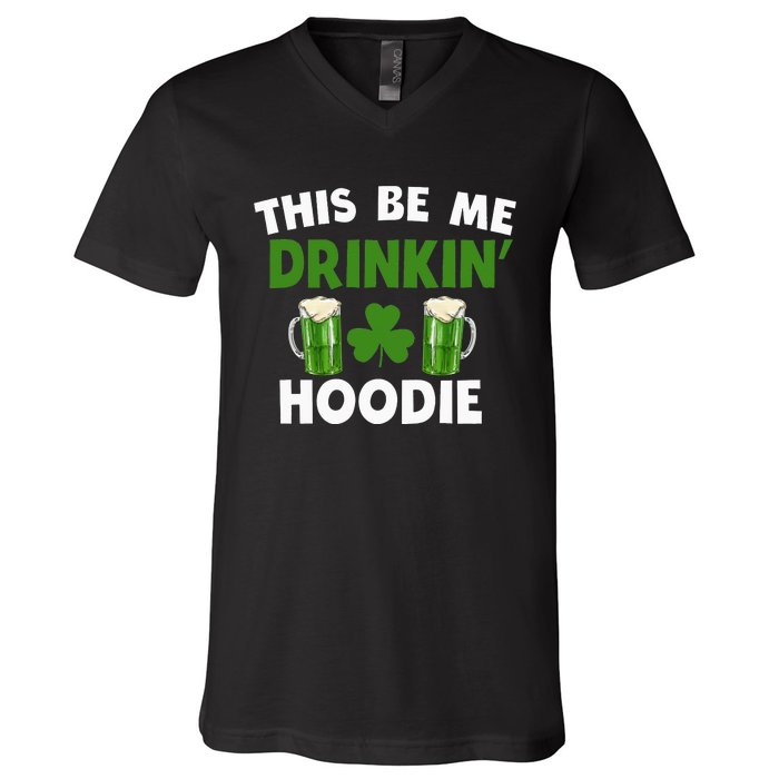 This Be Me Drinkin St Patricks Day Irish Drinking Team V-Neck T-Shirt