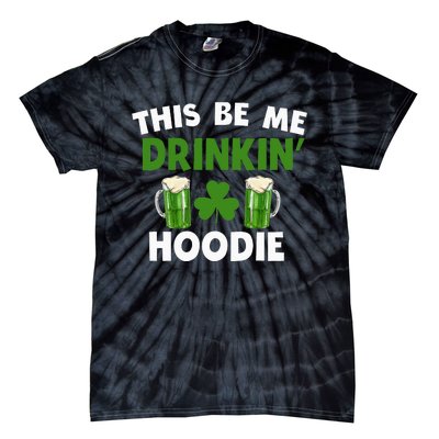 This Be Me Drinkin St Patricks Day Irish Drinking Team Tie-Dye T-Shirt