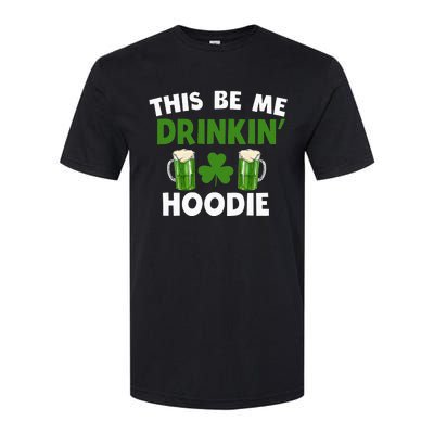 This Be Me Drinkin St Patricks Day Irish Drinking Team Softstyle CVC T-Shirt