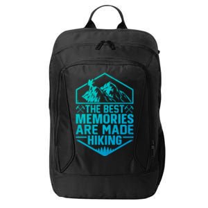 The Best Memories Are Made Hiking Mountains Hiker Hiking Gift City Backpack