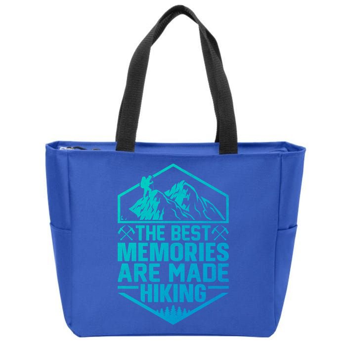 The Best Memories Are Made Hiking Mountains Hiker Hiking Gift Zip Tote Bag