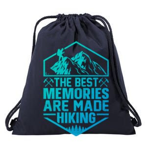 The Best Memories Are Made Hiking Mountains Hiker Hiking Gift Drawstring Bag