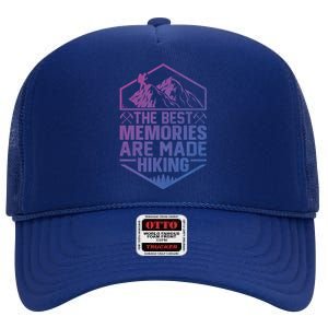 The Best Memories Are Made Hiking Mountains Hiker Hiking Gift High Crown Mesh Back Trucker Hat