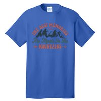 The Best Memories Are Made In The Mountains Family Camping Gift Tall T-Shirt