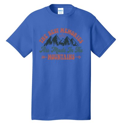 The Best Memories Are Made In The Mountains Family Camping Gift Tall T-Shirt