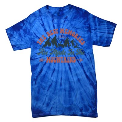 The Best Memories Are Made In The Mountains Family Camping Gift Tie-Dye T-Shirt