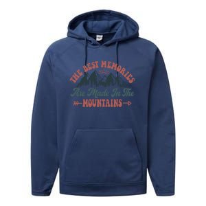 The Best Memories Are Made In The Mountains Family Camping Gift Performance Fleece Hoodie