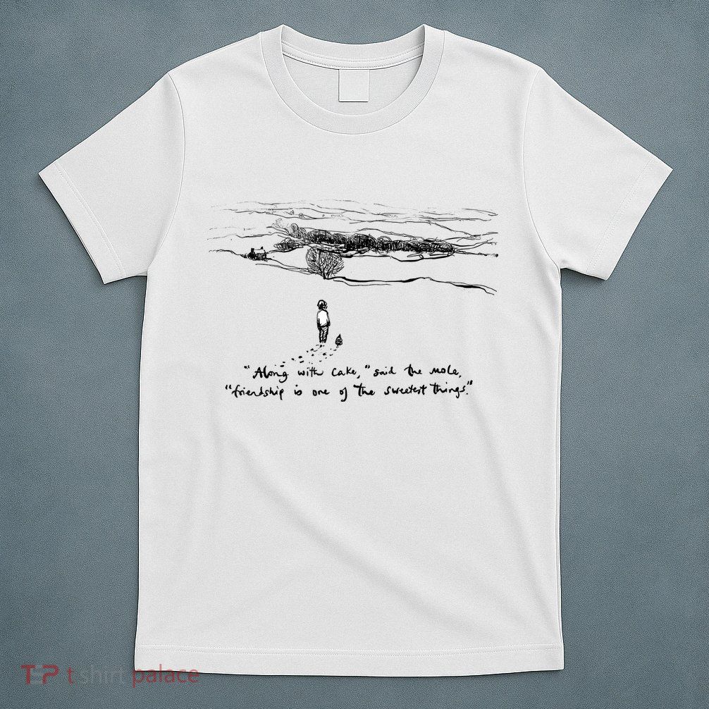The Boy Mole Fox And Horse Friendship Is One Of Sweetest T-Shirt