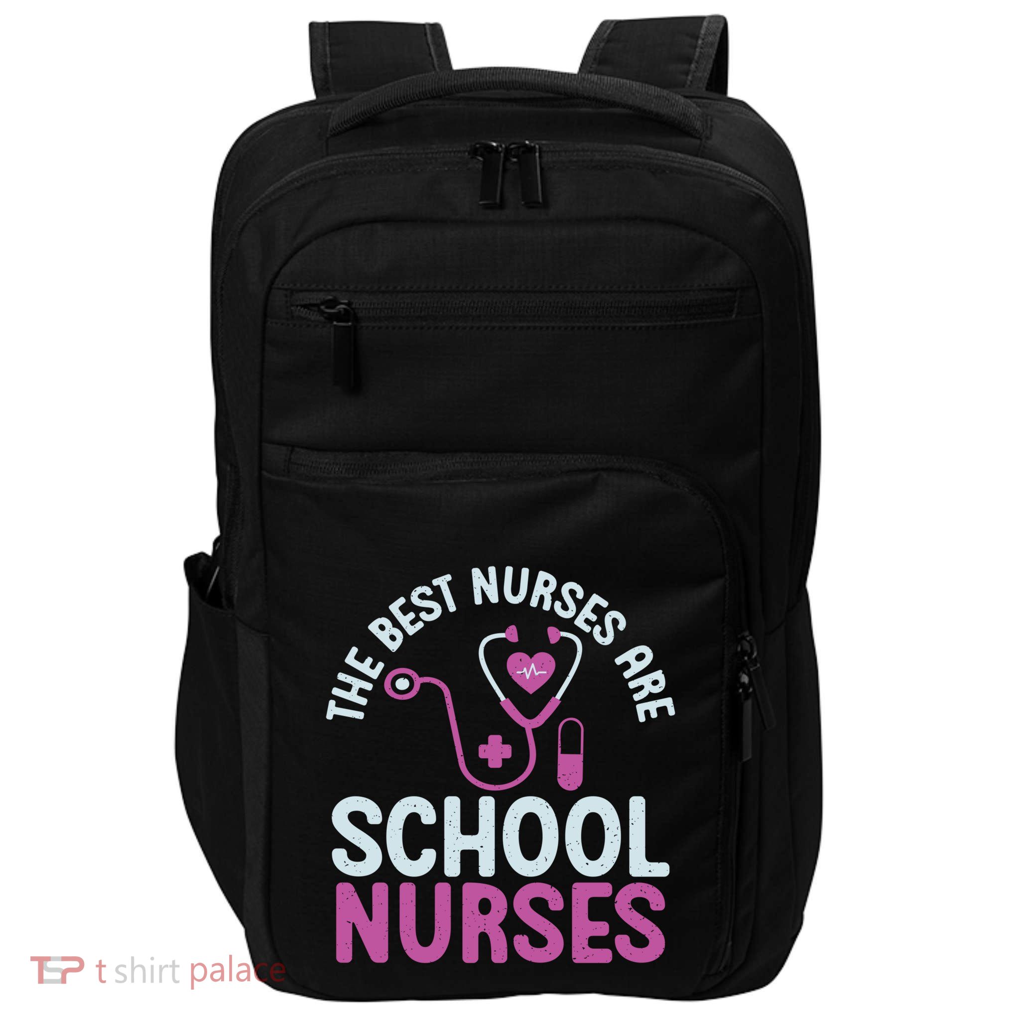 The Best Nurses Are School Nurses Gift Impact Tech Backpack