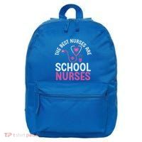The Best Nurses Are School Nurses Gift 16 in Basic Backpack