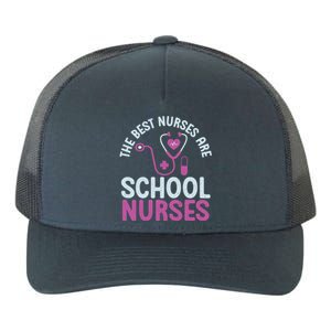 The Best Nurses Are School Nurses Gift Yupoong Adult 5-Panel Trucker Hat