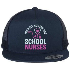 The Best Nurses Are School Nurses Gift Flat Bill Trucker Hat