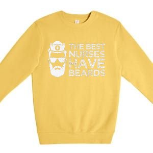 The Best Nurses Have Beards Funny Nurse Day Premium Crewneck Sweatshirt