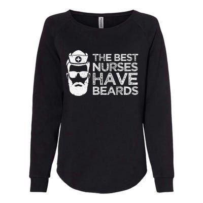 The Best Nurses Have Beards Funny Nurse Day Womens California Wash Sweatshirt