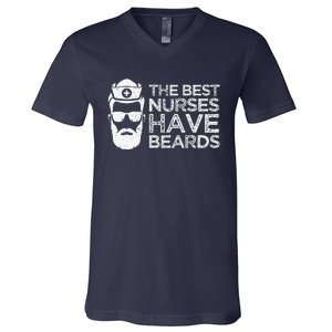 The Best Nurses Have Beards Funny Nurse Day V-Neck T-Shirt