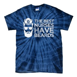 The Best Nurses Have Beards Funny Nurse Day Tie-Dye T-Shirt