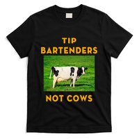 Tip Bartenders Not Cows T-Shirt