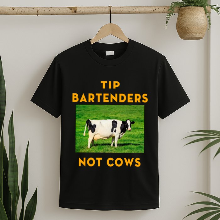 Tip Bartenders Not Cows T-Shirt