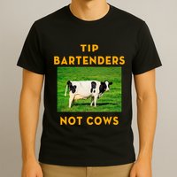 Tip Bartenders Not Cows T-Shirt
