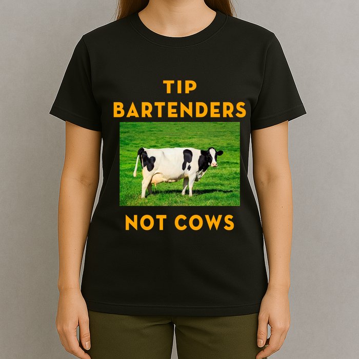 Tip Bartenders Not Cows T-Shirt