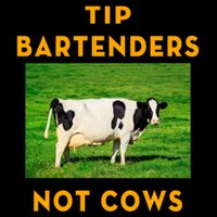 Tip Bartenders Not Cows T-Shirt