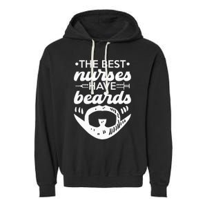 The Best Nurses Have Beards Nursing Student And Nurse Men Garment-Dyed Fleece Hoodie