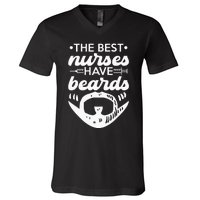 The Best Nurses Have Beards Nursing Student And Nurse Men V-Neck T-Shirt