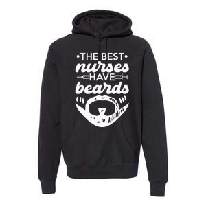 The Best Nurses Have Beards Nursing Student And Nurse Men Premium Hoodie