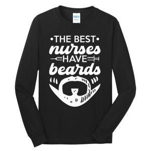 The Best Nurses Have Beards Nursing Student And Nurse Men Tall Long Sleeve T-Shirt