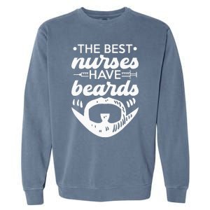 The Best Nurses Have Beards Nursing Student And Nurse Men Garment-Dyed Sweatshirt