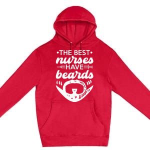 The Best Nurses Have Beards Nursing Student And Nurse Men Premium Pullover Hoodie