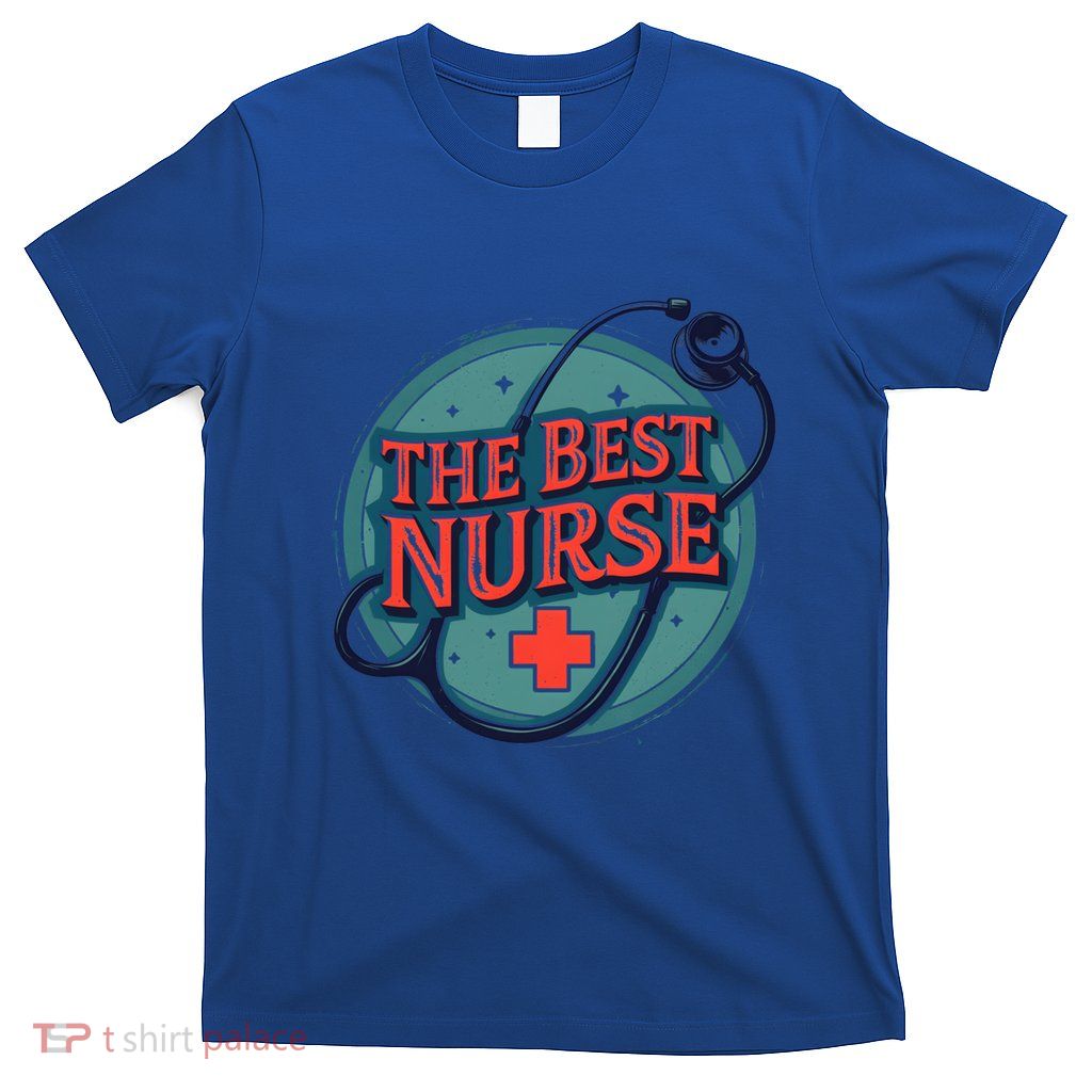 The Best Nurse Stethoscope Gift T-Shirt