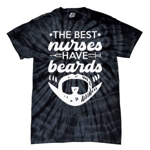 The Best Nurses Have Beards Nursing Student And Nurse Men Tie-Dye T-Shirt