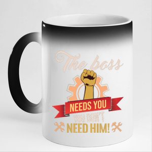 The Boss Needs You 11oz Black Color Changing Mug