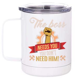 The Boss Needs You 12 oz Stainless Steel Tumbler Cup