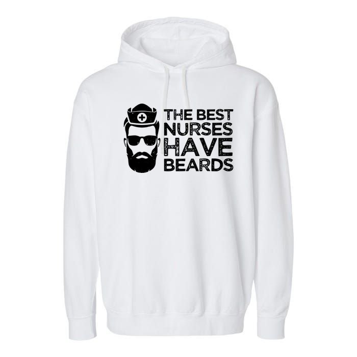 The Best Nurses Have Beards Funny Nurse Garment-Dyed Fleece Hoodie