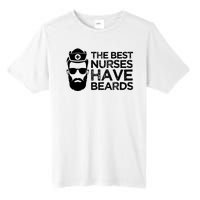 The Best Nurses Have Beards Funny Nurse Tall Fusion ChromaSoft Performance T-Shirt