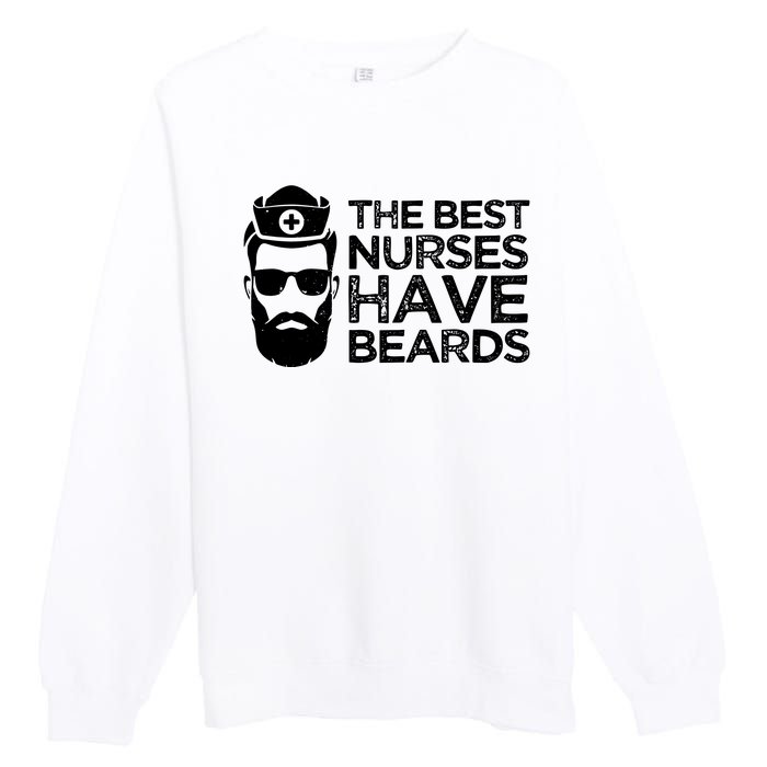 The Best Nurses Have Beards Funny Nurse Premium Crewneck Sweatshirt