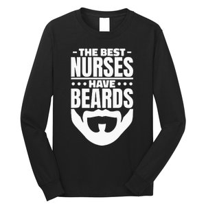 The Best Nurses Have Beards Nursing Student And Nurse Men Long Sleeve Shirt