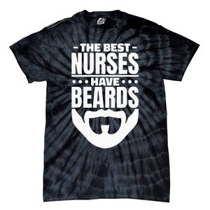 The Best Nurses Have Beards Nursing Student And Nurse Men Tie-Dye T-Shirt