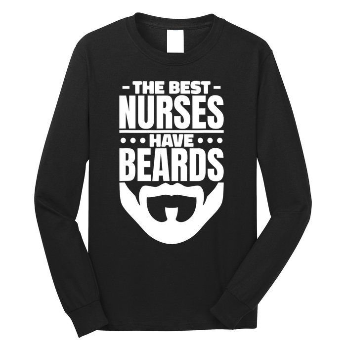 The Best Nurses Have Beards Nursing Student And Nurse Long Sleeve Shirt