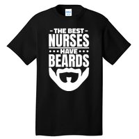 The Best Nurses Have Beards Nursing Student And Nurse Tall T-Shirt